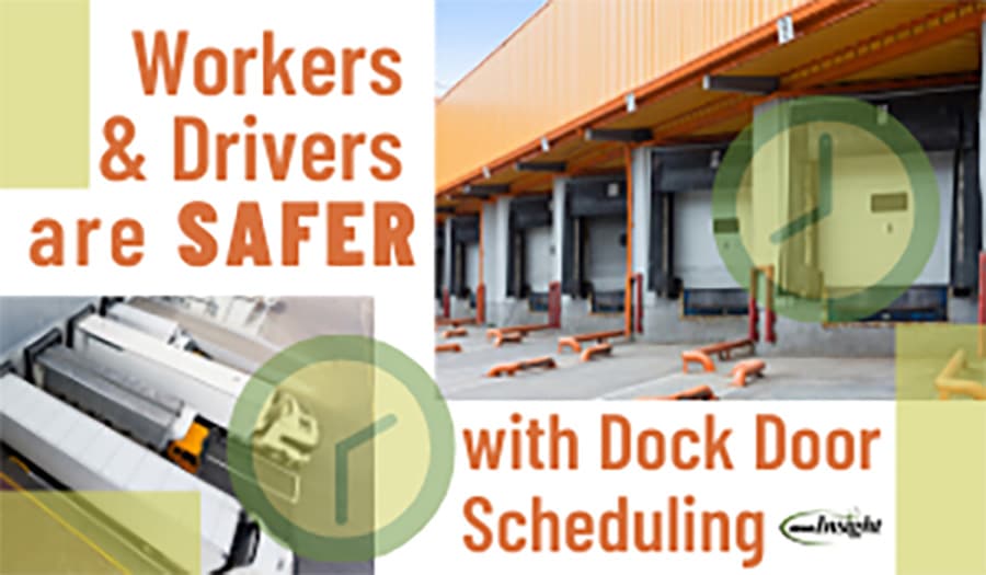 workers and drivers are safer with dock door scheduling