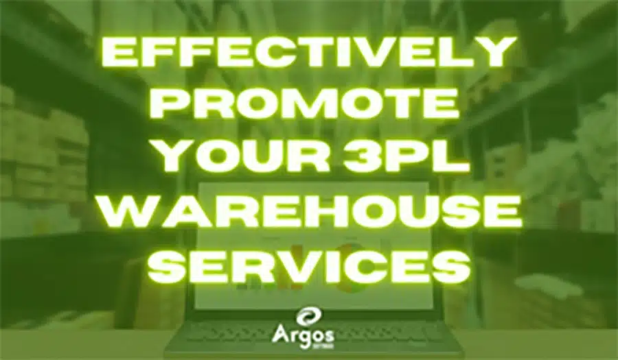Effectively Promote Your 3PL Warehouse Services